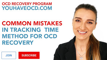 Common Mistakes In Tracking Time - PURE O, ROCD, HOCD, POCD, HARM OCD, Contamination