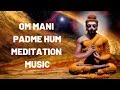 Om mani padme hum original meditaion music