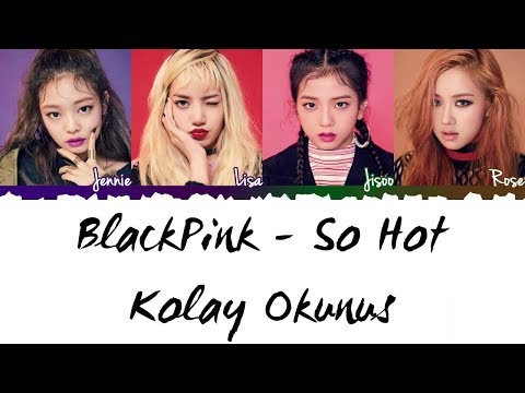 BlackPink - So Hot [Kolay Okunuş - Easy Lyrics]