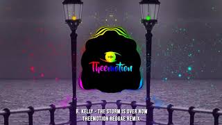 R. Kelly - The Storm Is Over Now (Theemotion Reggae Remix)