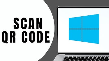 How to Scan QR Code on Windows Laptops Windows 11 or 10