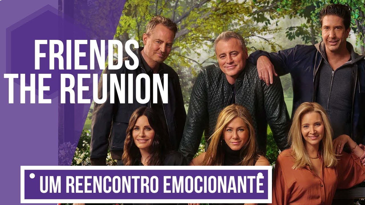 Friends, The Reunion: onde assistir e tudo que você precisa saber