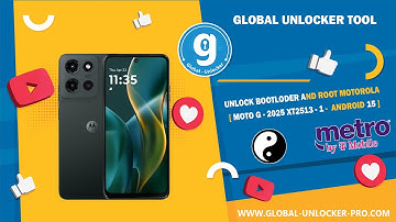 Unlock Bootloader & Root & Unlock Sim Motorola Moto G 2025 XT2513-1 | Global Unlocker Pro