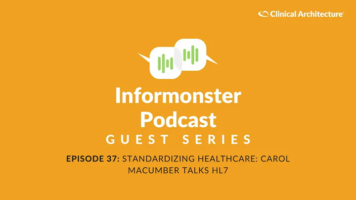 Standardizing Healthcare: Carol Macumber Talks HL7 | Informonster Podcast Ep. 37