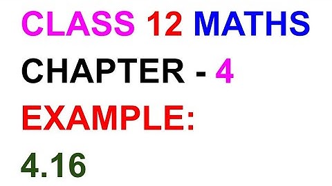 12th MATHS Example:4.16