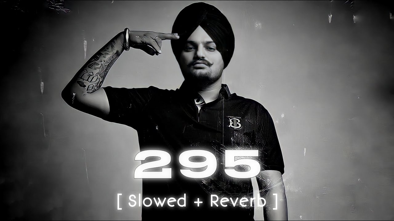 SIDHU MOOSEWALA   295  SLOWED REVERB  MUSIBAT TA MARDA TE  slowedandreverb  slowedreverb