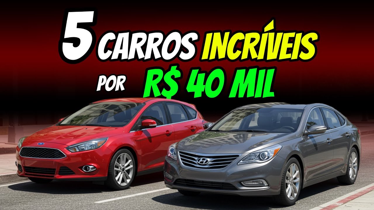5 CARROS bons por R$ 40 MIL em 2025 que te fazem parecer RICO! (Pérolas Escondidas)
