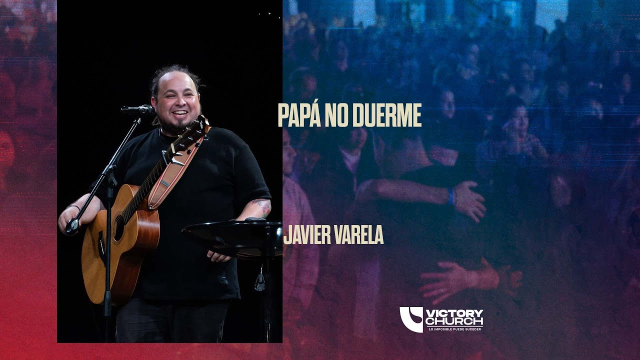 Papá no duerme | Prédica Completa | Javier Varela