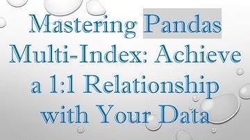 Mastering Pandas Multi-Index: Achieve a 1:1 Relationship with Your Data
