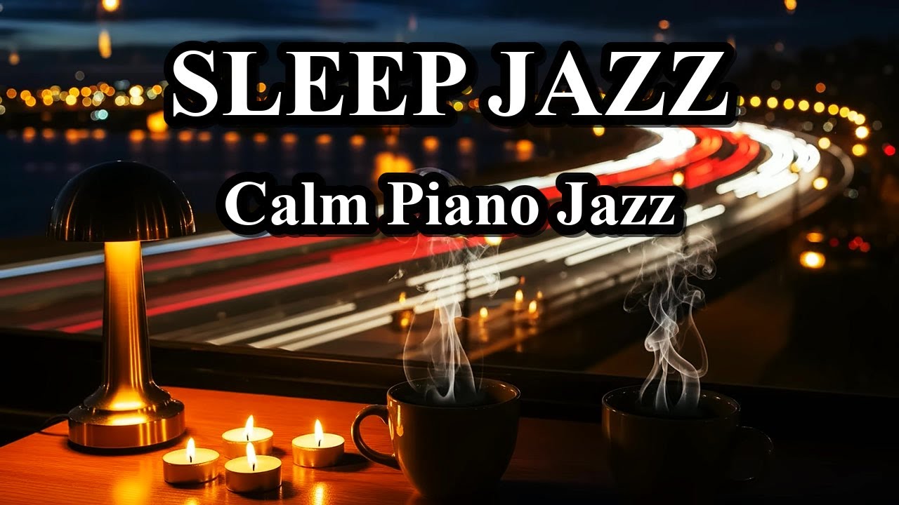 Calm Late Night Jazz Piano BGM ~ Soft Background Music for Sleep