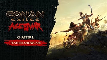 Conan Exiles | Age of War - Chapter 1: Feature Showcase
