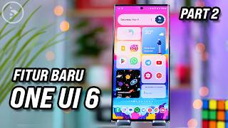 Perubahan dan Fitur Baru di One UI 6.0 Berbasis Android 14 di HP Samsung (Part 2)