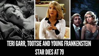 Teri Garr, Tootsie and Young Frankenstein Star, Dies at 79