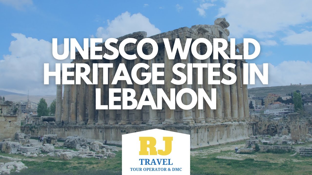 UNESCO World Heritage Sites In Lebanon YouTube