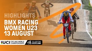 Women Under 23 BMX Racing Highlights - 2023 UCI Cycling World Championships