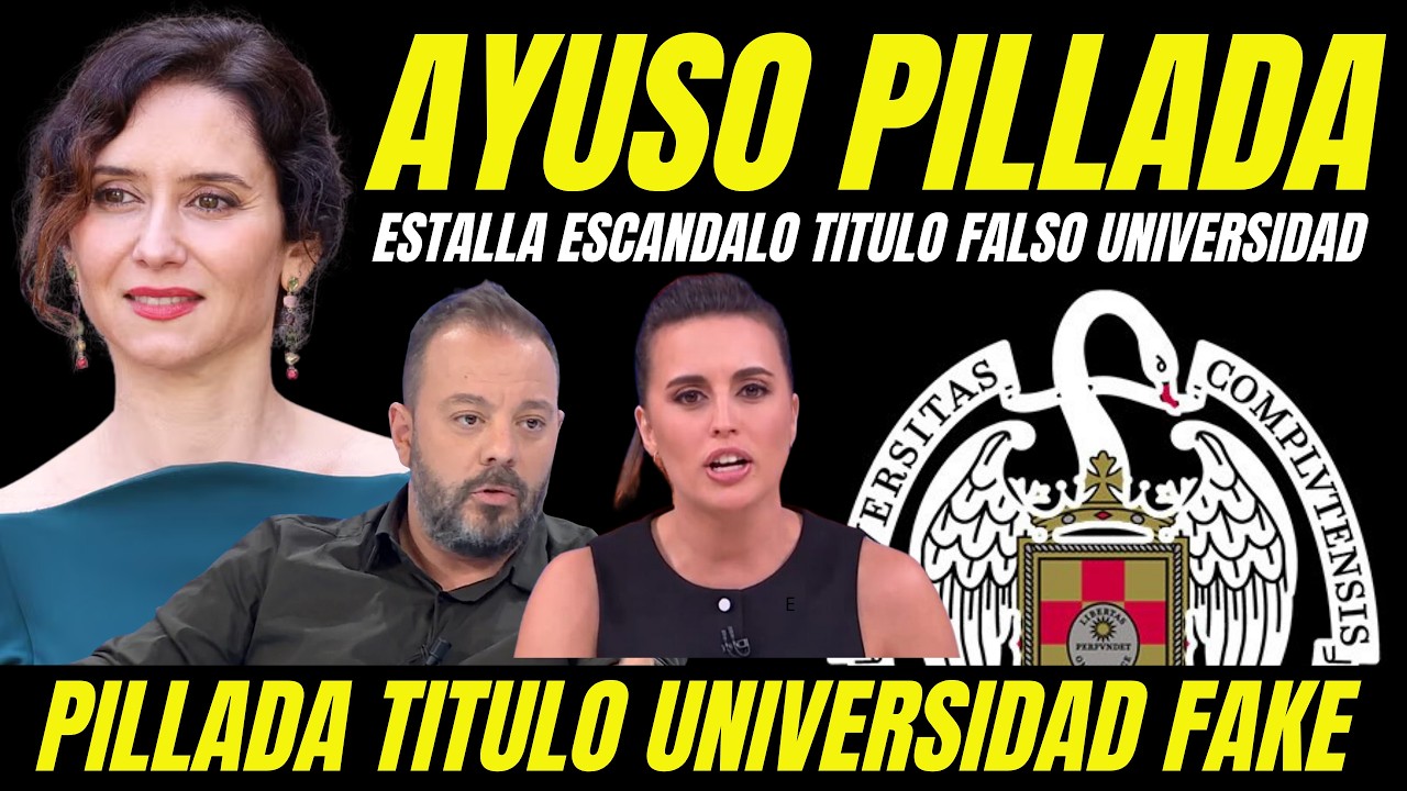ESCÁNDALO TÍTULO UNIVERSITARIO FALSO DE AYUSO "ORDENA NO HACERLO PÚBLICO TRAS SE PILLADA"