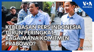 Kebebasan Pers Indonesia Turun Peringkat Bagaimana Komitmen Prabowo?