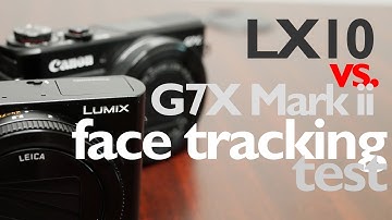 Canon G7X Mark ii vs. Panasonic LX10 - Face Recognition Focus Test!