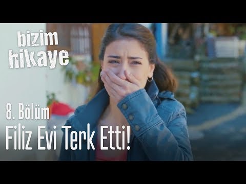 Filiz evi terk etti! - Bizim Hikaye 8. Bölüm