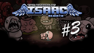 Lets Play The Binding of Isaac: Rebirth #3