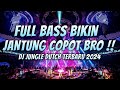 BASSNYA BIKIN JANTUNG COPOT !! DJ JUNGLE DUTCH FULL BASS BETON TERBARU 2024 ANTI DROP