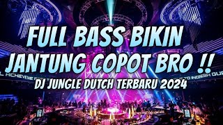 BASSNYA BIKIN JANTUNG COPOT !! DJ JUNGLE DUTCH FULL BASS BETON TERBARU 2024 ANTI DROP