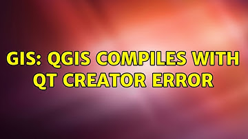 GIS: QGIS compiles with Qt Creator error