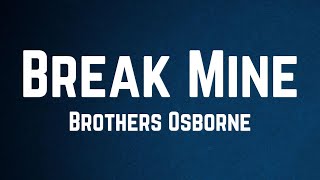 Brothers Osborne  Break Mine Lyrics