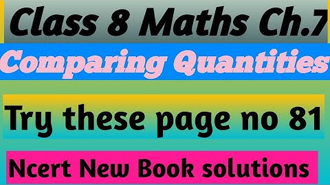 Class 8 Maths | Chapter 7 Try These Question Solution | Page no 81 | 8th Class |Comparing Quantities