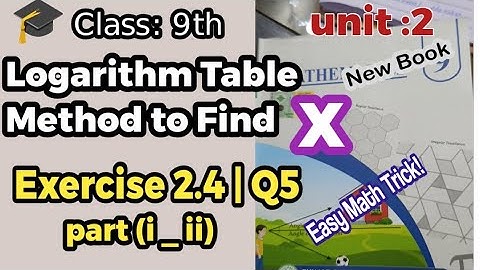 ✨Class  9th Math New Book Exercise 2.4 Q|5 part (i_ii) 📘 Find the Value of X using Logarithm Table |
