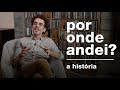 Nando Reis - A história de "Por Onde Andei"