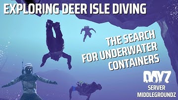 Exploring DayZ Deer Isle diving. The search for secret underwater containers.