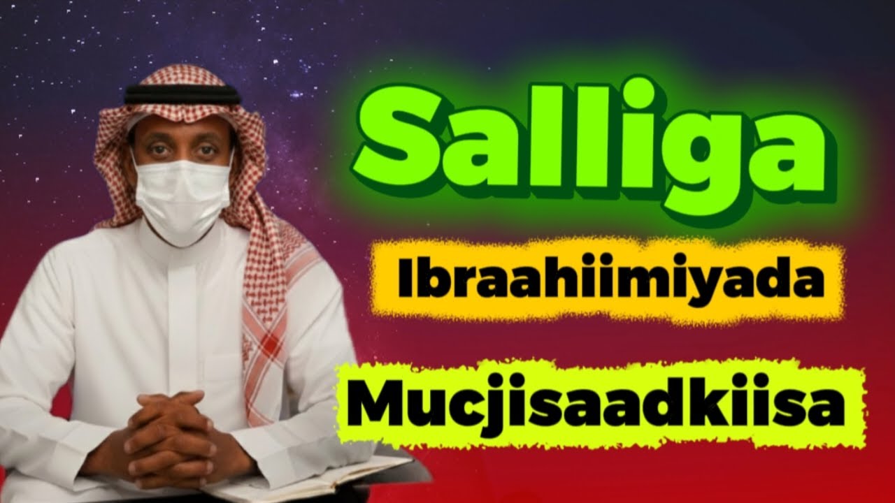 Salliga Ibraahiimiyada iyo Mucjisada uu gaarka la yahay