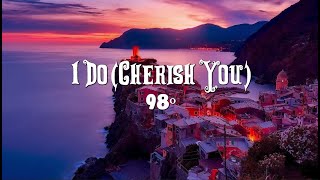 98º - I Do Cherish You (Lyrics)