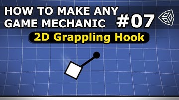 How To Make Any Game Mechanic - Episode 7 - 2D Grappling Hook