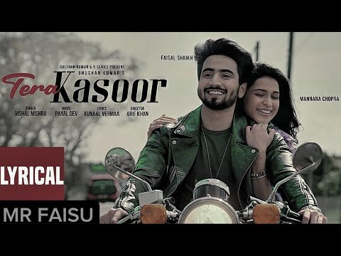 Tera kasoor (lyrics-song): vishal mishra | mr. Faisu, mannara | payal dev , kunal vermaa #terakasoor