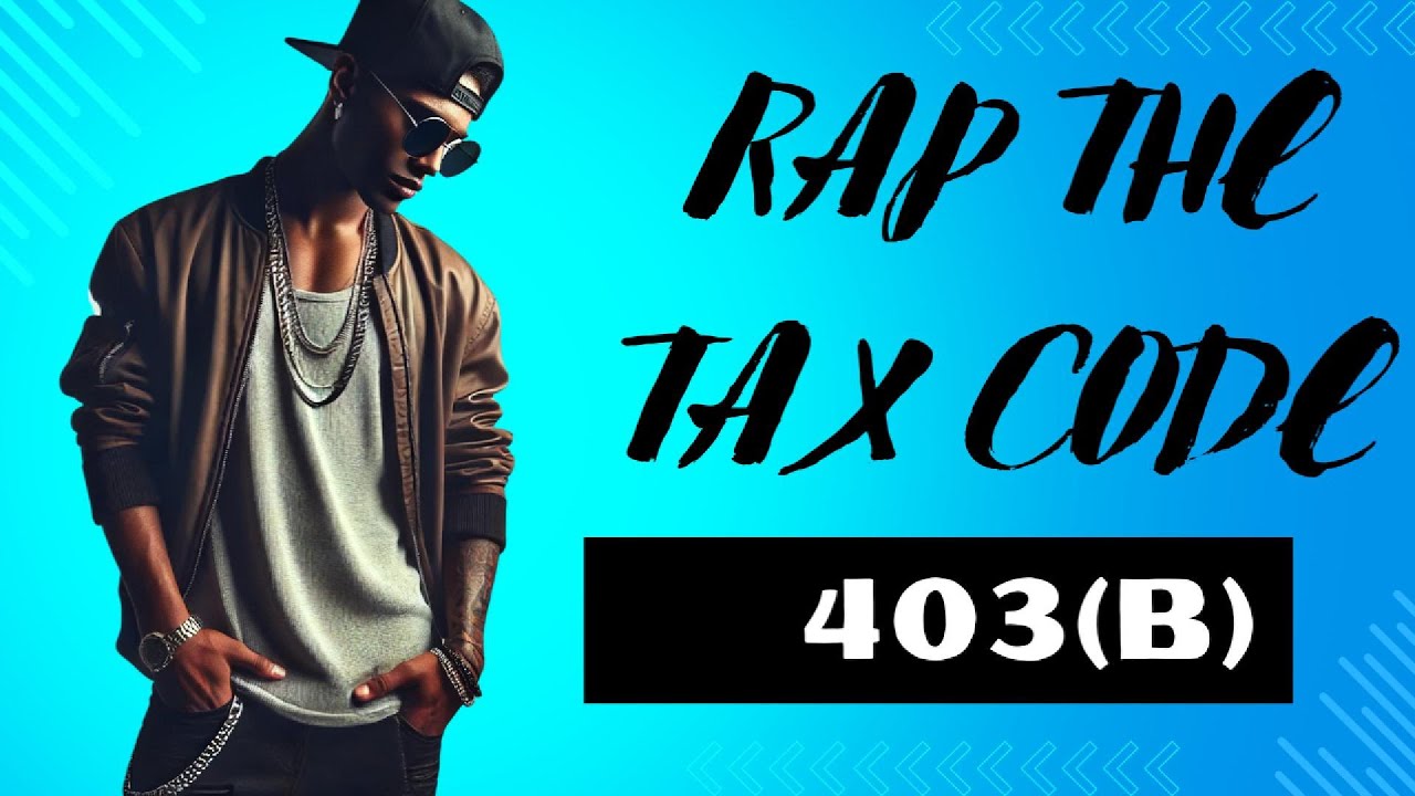 Rap The Tax Code 403(b)