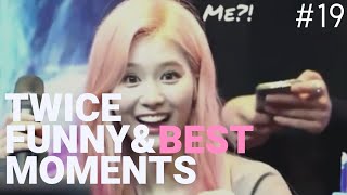TWICE FUNNY &amp; BEST MOMENTS #19
