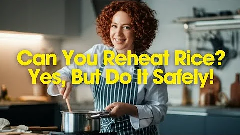 Can You Reheat Rice? Yes, But Do It Safely!