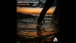 CODE 2 & DEIRDRE MCLAUGHLIN - YOU SAVED ME  (Extended Mix)               RELEASE DATE:29/01/21