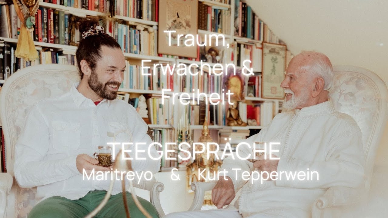'Teegespräche' - mit Kurt Tepperwein & Maritreyo: Heute: Traum, Erwachen, Freiheit