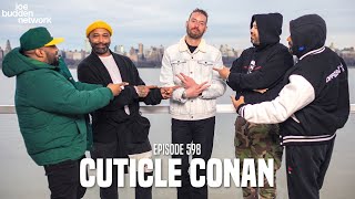 The Joe Budden Podcast Episode 598 | Cuticle Conan