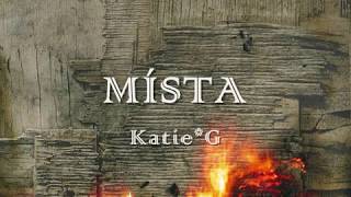 Katie*G - Místa (Pokáč)