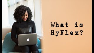 What is HyFlex?