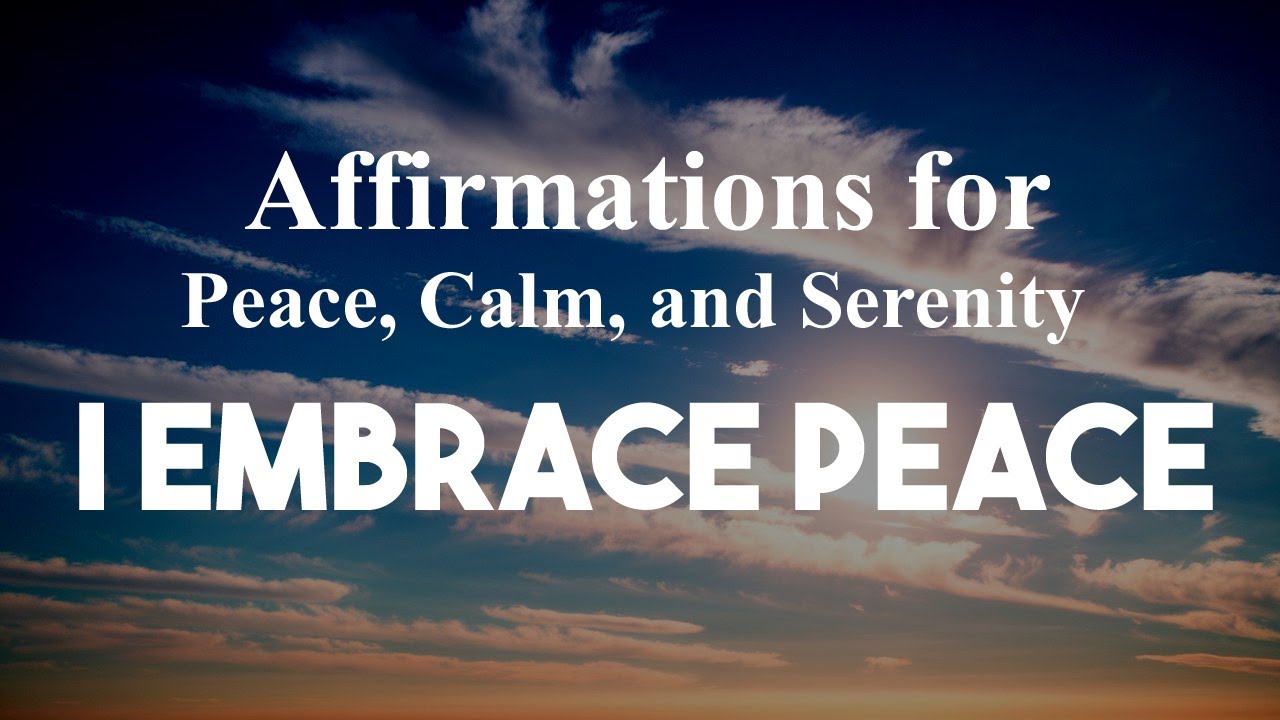 Affirmations for Peace, Calm, and Serenity - YouTube
