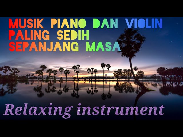instrument piano and violin sedih 😭 #temani_tidur_anda _dengan_musik_sedih class=