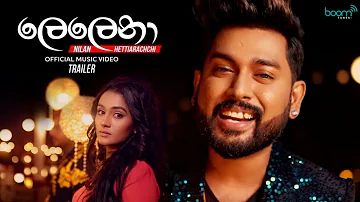 Lelena (ලෙලෙනා) - Nilan Hettiarachchi - ( New Music Video ) 2021