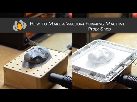 Prop: Shop - How to Make a Vacuum Forming