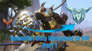 DOOMFIST ONLY Unranked to GM Part 1
