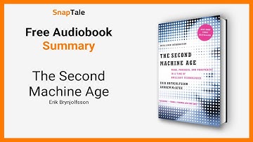 The Second Machine Age by Erik Brynjolfsson: 8 Minute Summary